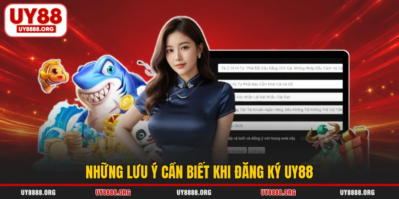 Những lưu ý cần biết khi đăng ký UY88
